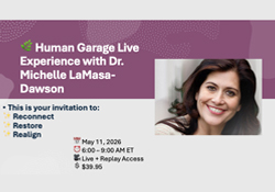 Human Garage Live Experience with Dr. Michelle LaMasa-Dawson and Lillian McDermott